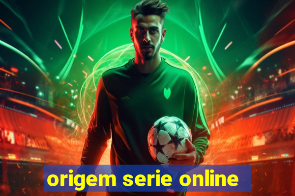 origem serie online